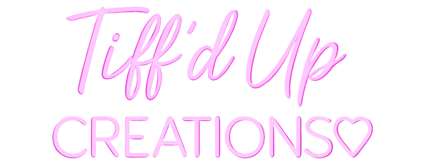 Tiff’d Up Creations